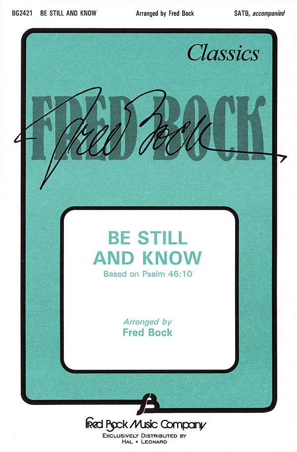 Fred Bock: Be Still and Know: SATB: Vocal Score