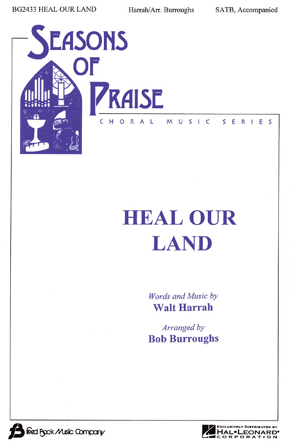 Bob Burroughs Walt Harrah: Heal Our Land: SATB: Vocal Score