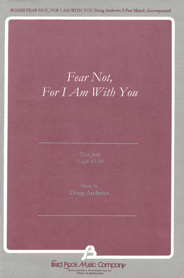 Doug Andrews: Fear Not  For I Am With You: 2-Part Choir: Vocal Score
