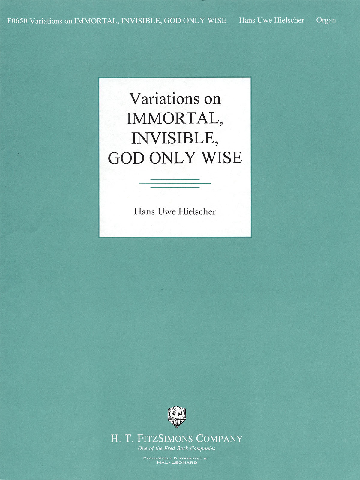 Hans Uwe Hielscher: Variations on Immortal  Invisible  God Only Wise: Organ: