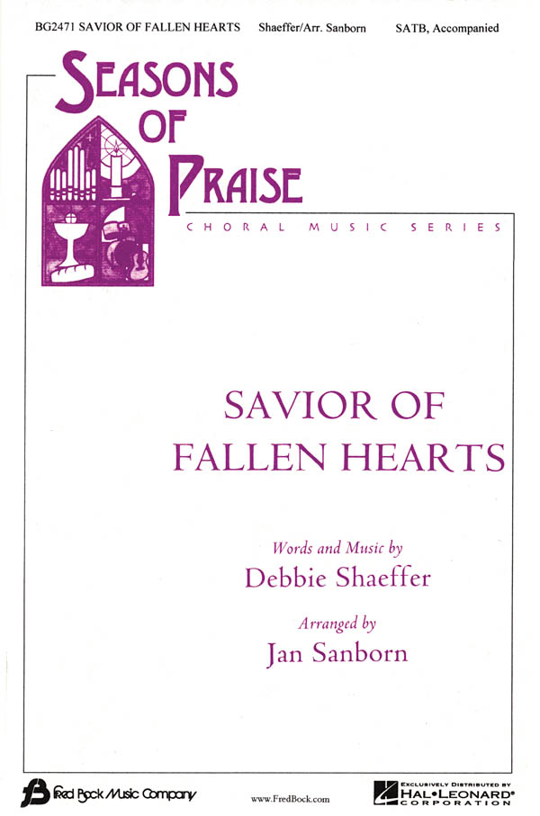 Debbie Shaeffer: Savior of Broken Hearts: SATB: Vocal Score