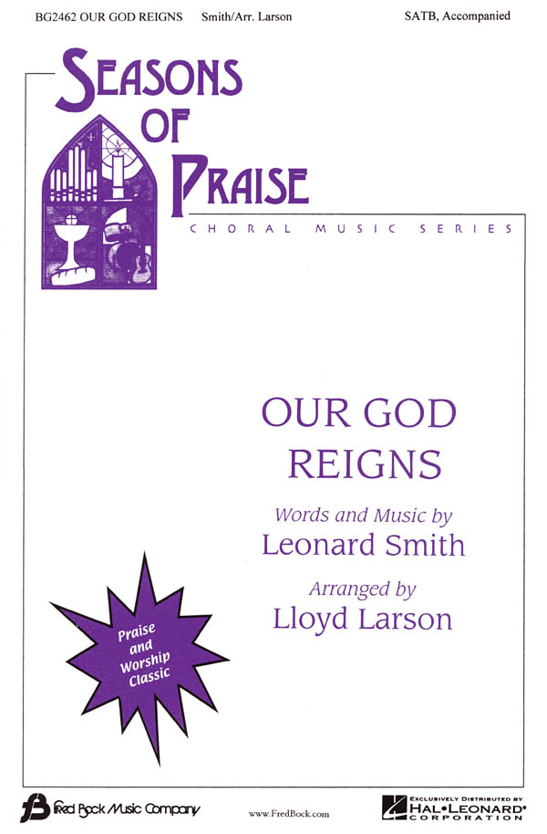 Leonard B. Smith: Our God Reigns: SATB: Vocal Score