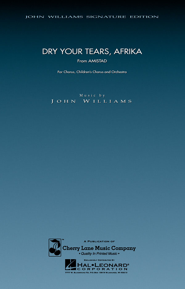 John Williams: Dry Your Tears  Afrika (from Amistad): SATB: Vocal Score