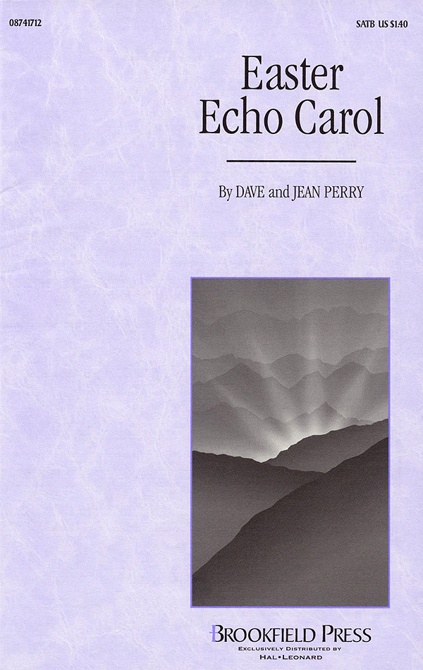 Dave Perry Jean Perry: Easter Echo Carol: SATB: Vocal Score