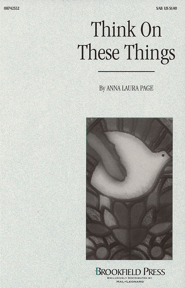 Anna Laura Page: Think on These Things: SAB: Vocal Score