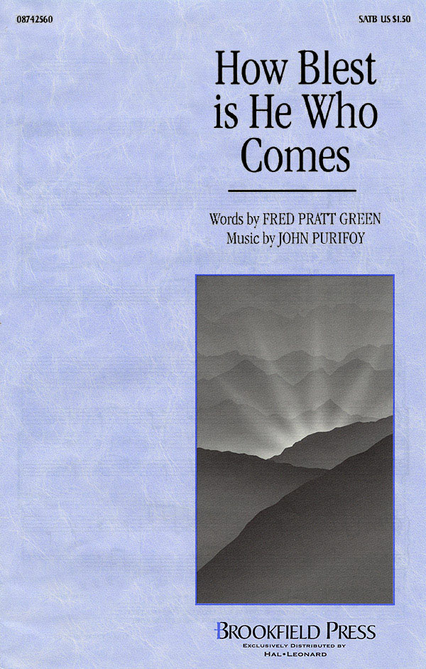 Fred Pratt Green John Purifoy: How Blest Is He Who Comes: SATB: Vocal Score