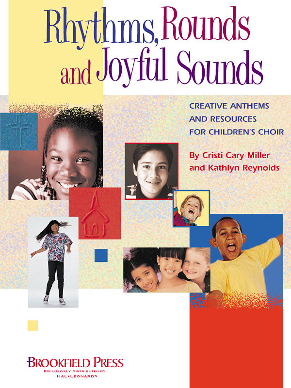 Cristi Cary Miller Kathlyn Reynolds: Rhythms  Rounds and Joyful Sounds: SATB:
