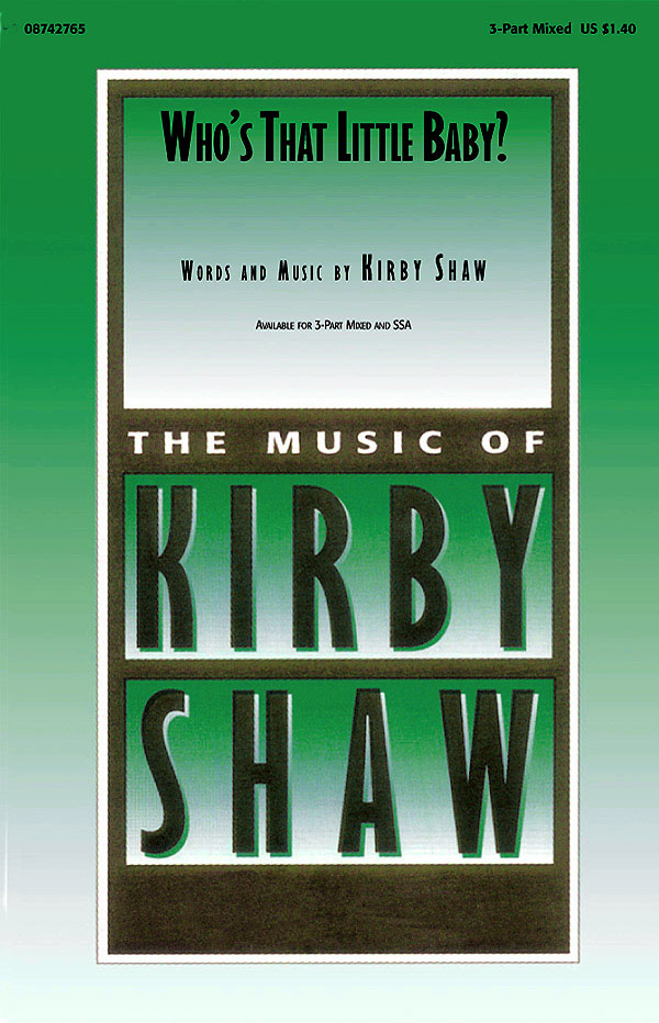 Kirby Shaw: Who's That Little Baby?: 3-Part Choir: Vocal Score