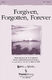 Kevin Stokes Paula Carpenter Pete Carlson: Forgiven  Forgotten  Forever: SATB: