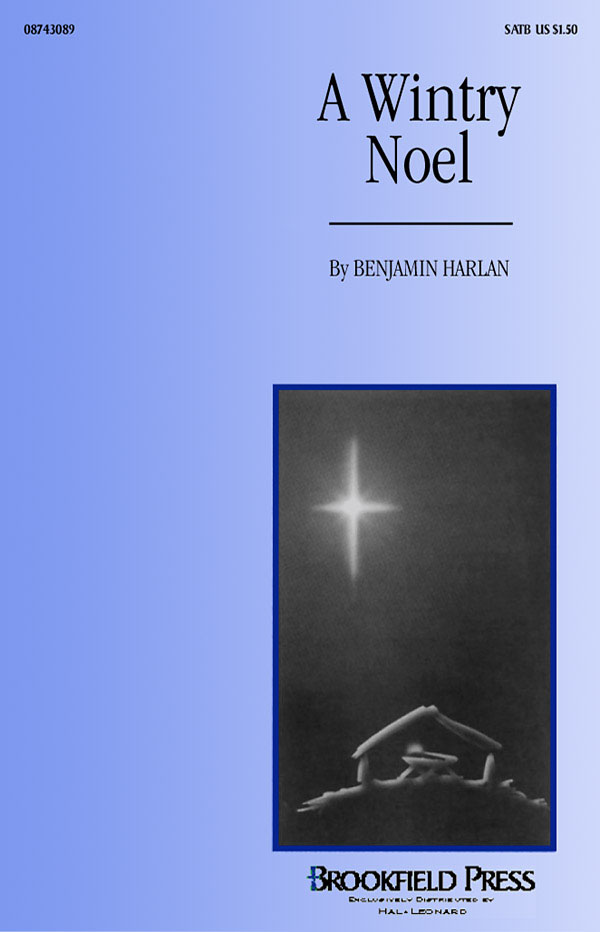 Benjamin Harlan: A Wintry Noel: SATB: Vocal Score