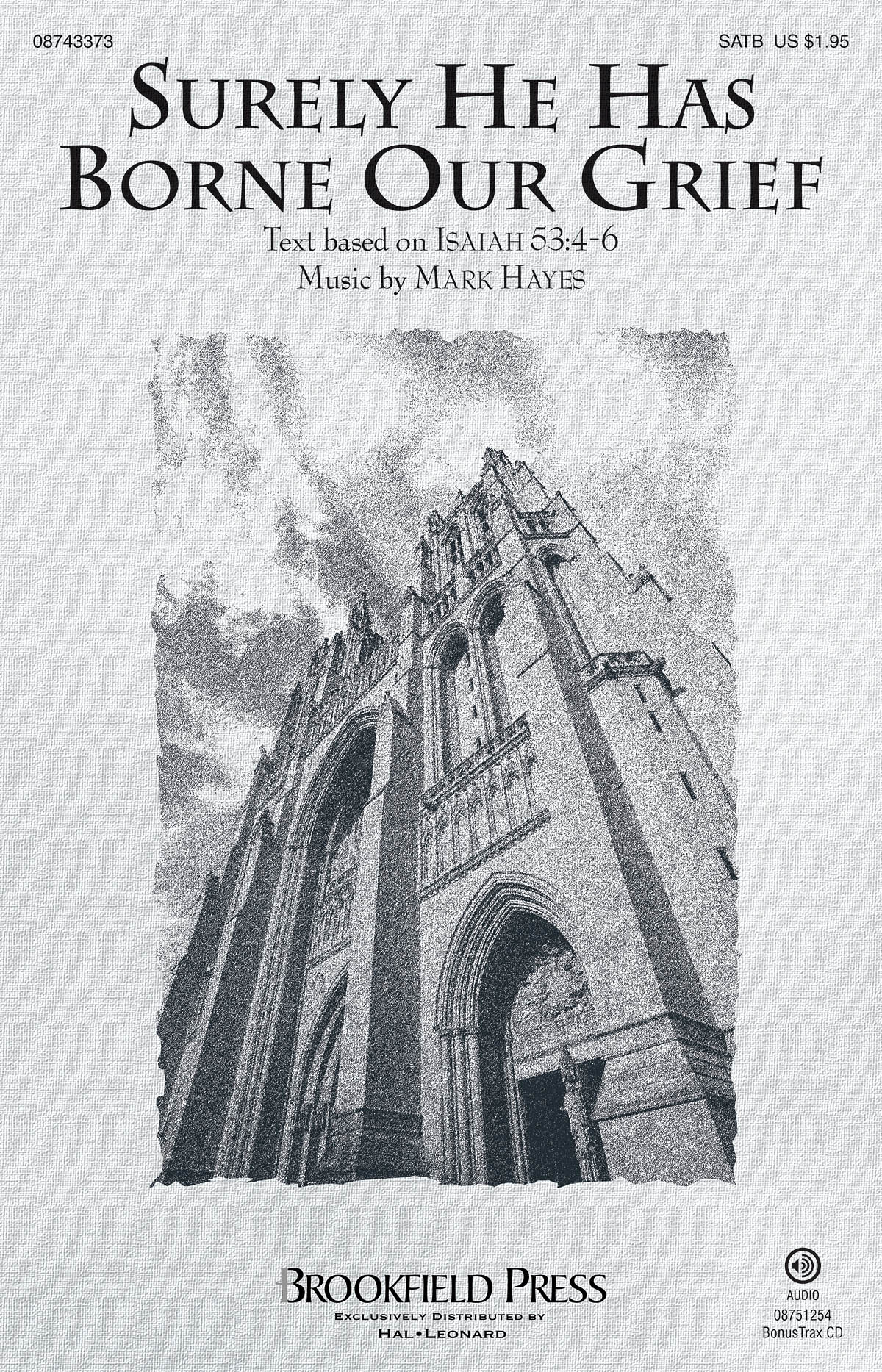 Mark Hayes: Surely He Has Borne Our Grief: SATB: Vocal Score