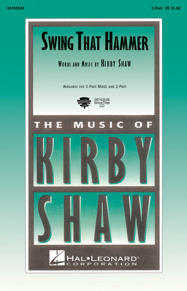 Kirby Shaw: Swing That Hammer: 2-Part Choir: Vocal Score