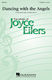 Joyce Eilers: Dancing with the Angels: 3-Part Choir: Vocal Score