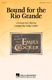 Bound for the Rio Grande: 3-Part Choir: Vocal Score