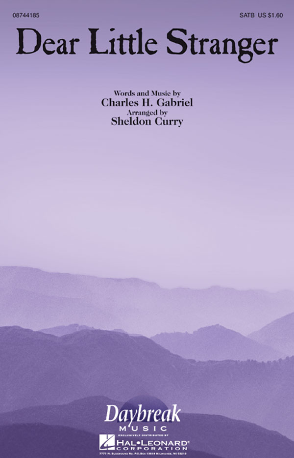 Charles H. Gabriel: Dear Little Stranger: SATB: Vocal Score