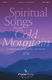 Spiritual Songs from Cold Mountain: SATB: Vocal Score