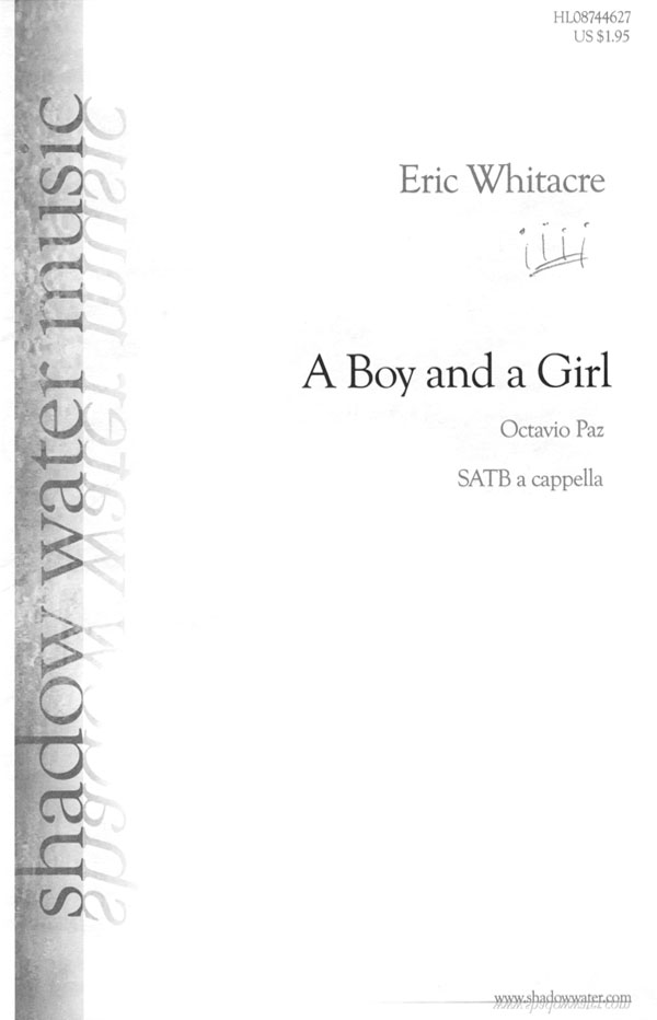 Eric Whitacre Octavio Paz: A Boy and a Girl: SATB: Vocal Score