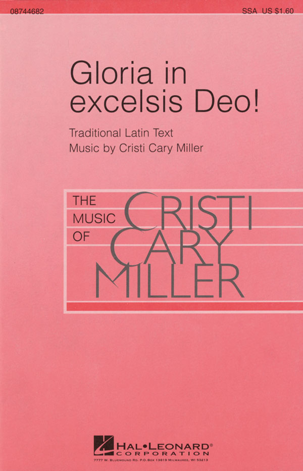 Cristi Cary Miller: Gloria in Excelsis Deo!: SSA: Vocal Score
