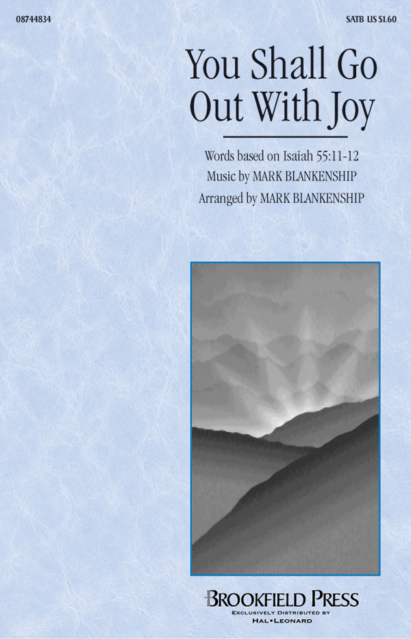 Mark Blankenship: You Shall Go Out with Joy: SATB: Vocal Score