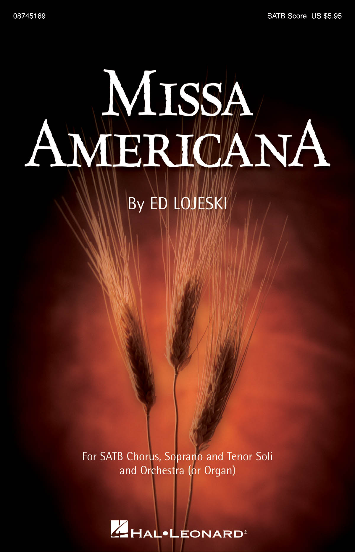 Ed Lojeski: Missa Americana: SATB: Vocal Score
