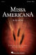 Ed Lojeski: Missa Americana: SATB: Vocal Score