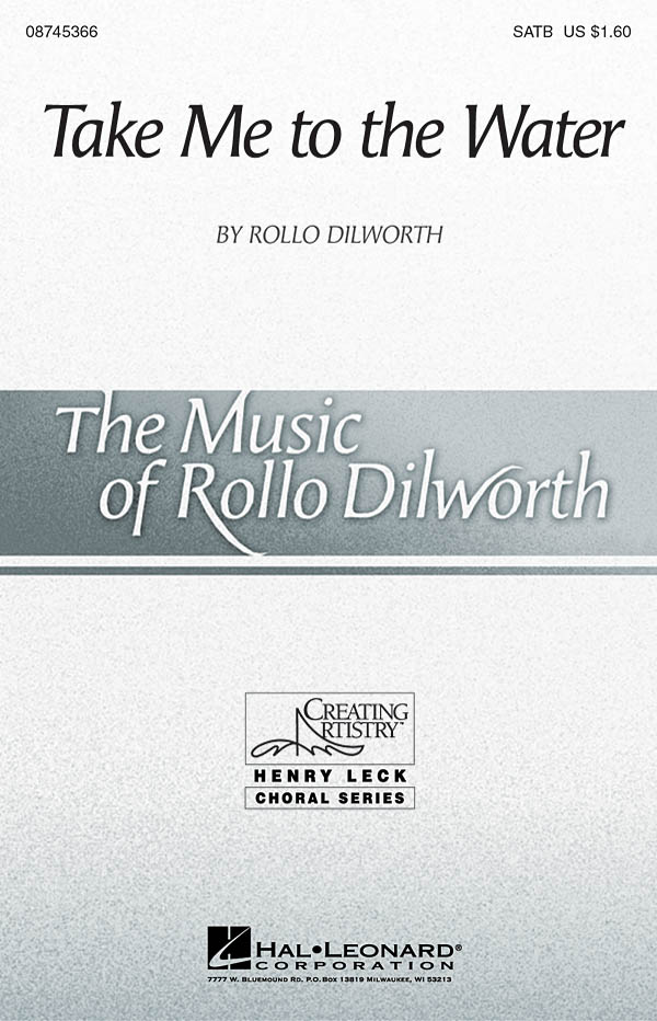 Rollo Dilworth: Take Me to the Water: SATB: Vocal Score