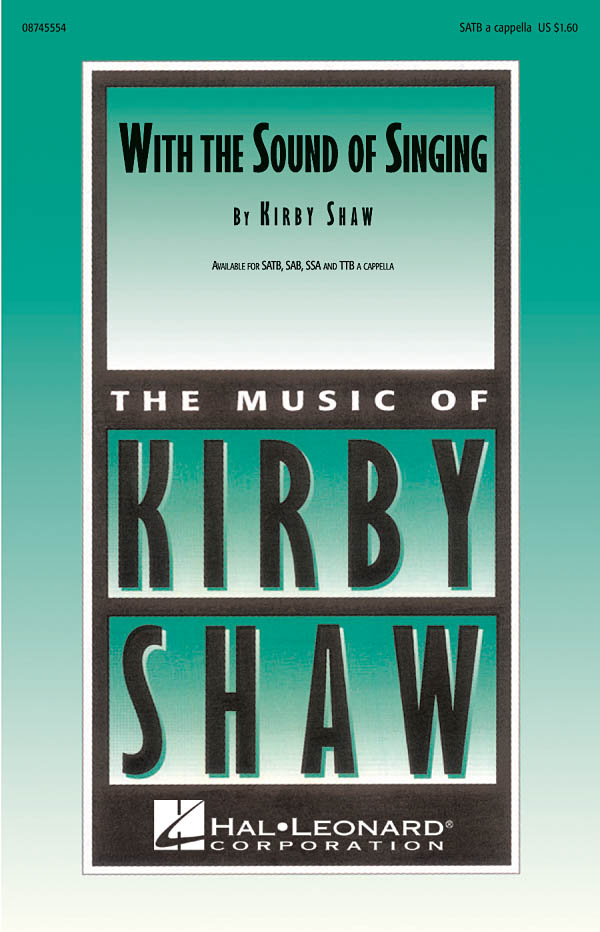 Kirby Shaw: With The Sound Of Singing: SATB: Vocal Score