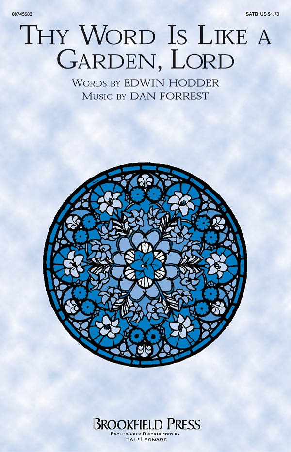 Dan Forrest: Thy Word Is Like a Garden  Lord: SATB: Vocal Score