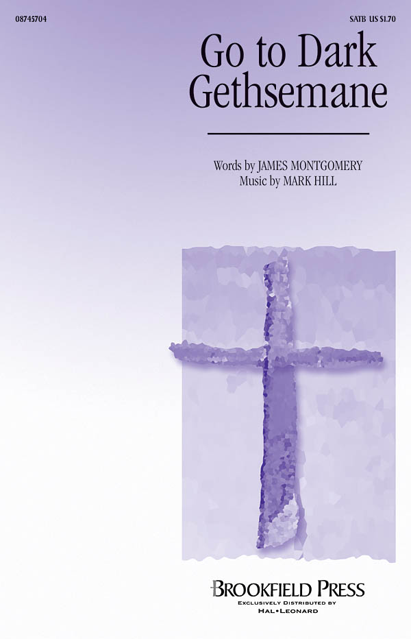 Mark Hill: Go to Dark Gethsemane: SATB: Vocal Score