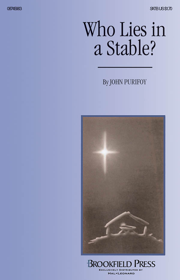 John Purifoy: Who Lies in a Stable?: SATB: Vocal Score