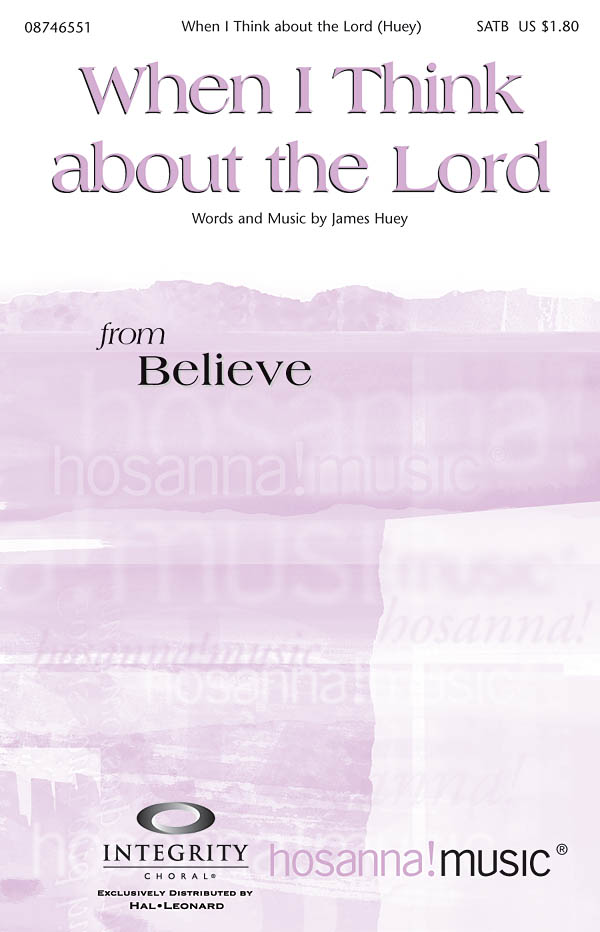 James Huey: When I Think About the Lord: SATB: Vocal Score