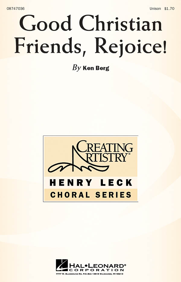 Ken Berg: Good Christian Friends  Rejoice!: Unison Voices: Vocal Score