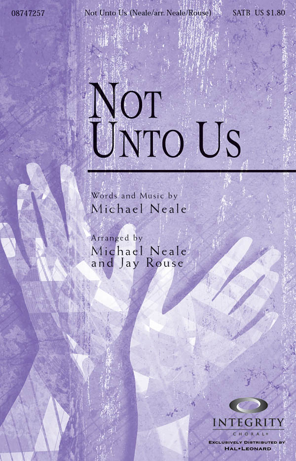 Michael Neale: Not Unto Us: SATB: Vocal Score