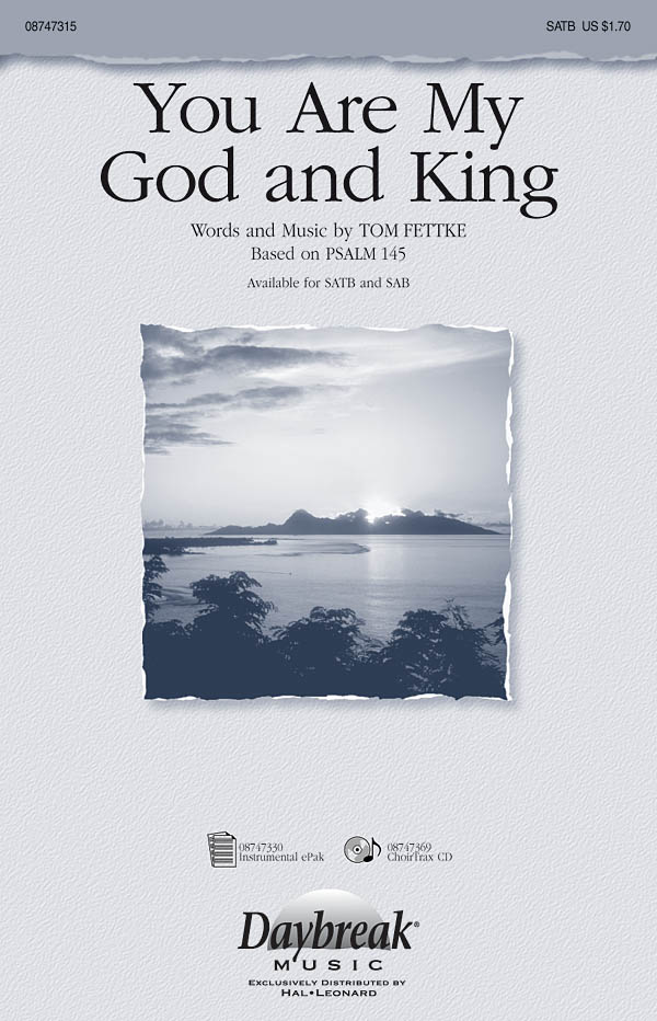 Tom Fettke: You Are My God and King: SATB: Vocal Score