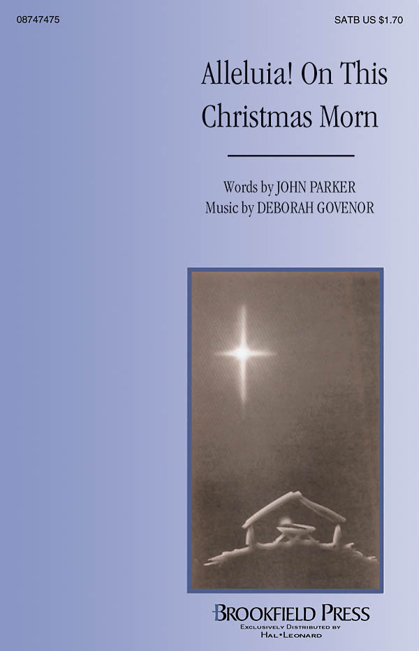 John Parker: Alleluia! On This Christmas Morn: SATB: Vocal Score