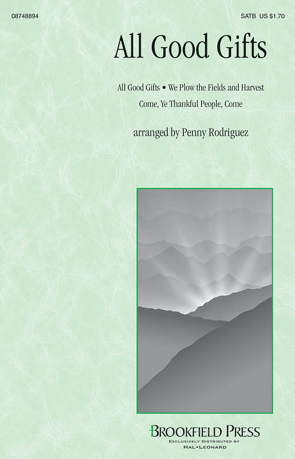 Penny Rodriguez: All Good Gifts: SATB: Vocal Score