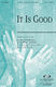 Lynn DeShazo Wes Tuttle: It Is Good: SATB: Vocal Score