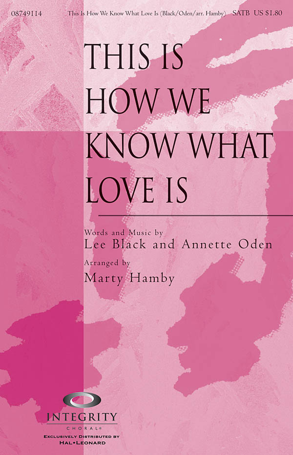Annette Oden Lee Black: This Is How We Know What Love Is: SATB: Vocal Score