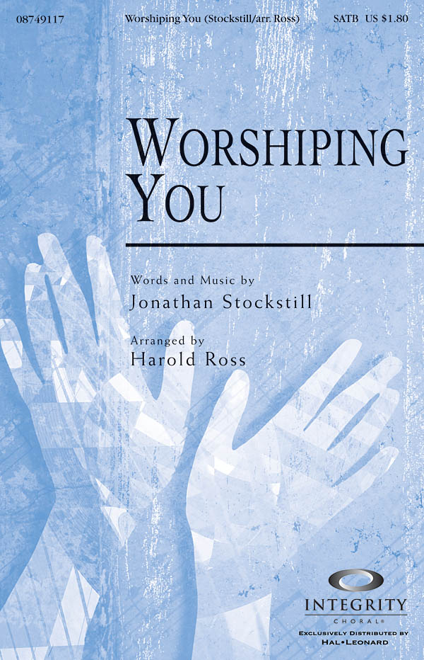 Jonathan Stockstill: Worshiping You: SATB: Vocal Score