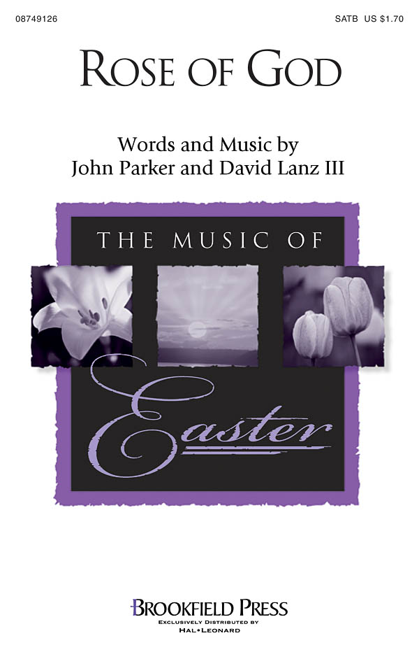 David Lantz III John Parker: Rose of God: SATB: Vocal Score
