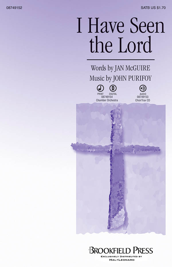 Jan McGuire John Purifoy: I Have Seen the Lord: SATB: Vocal Score
