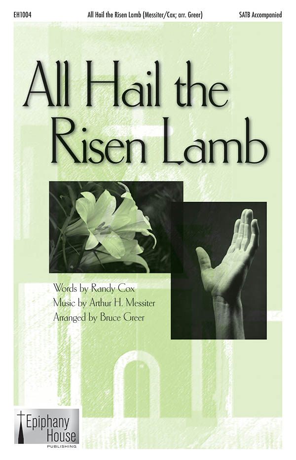 Arthur Henry Messiter Randy Cox: All Hail The Risen Lamb: SATB: Vocal Score