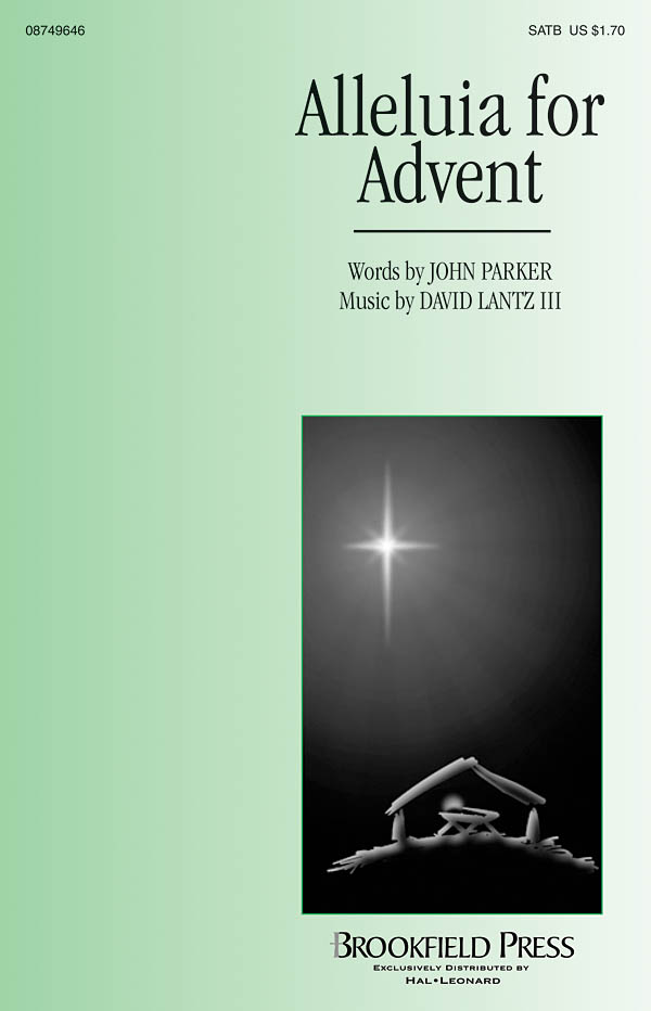 John Parker/David Lantz III: Alleluia for Advent: SATB: Vocal Score