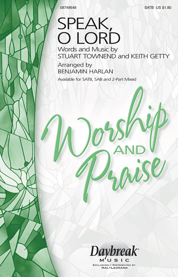 Keith Getty Stuart Townend: Speak  O Lord: SATB: Vocal Score