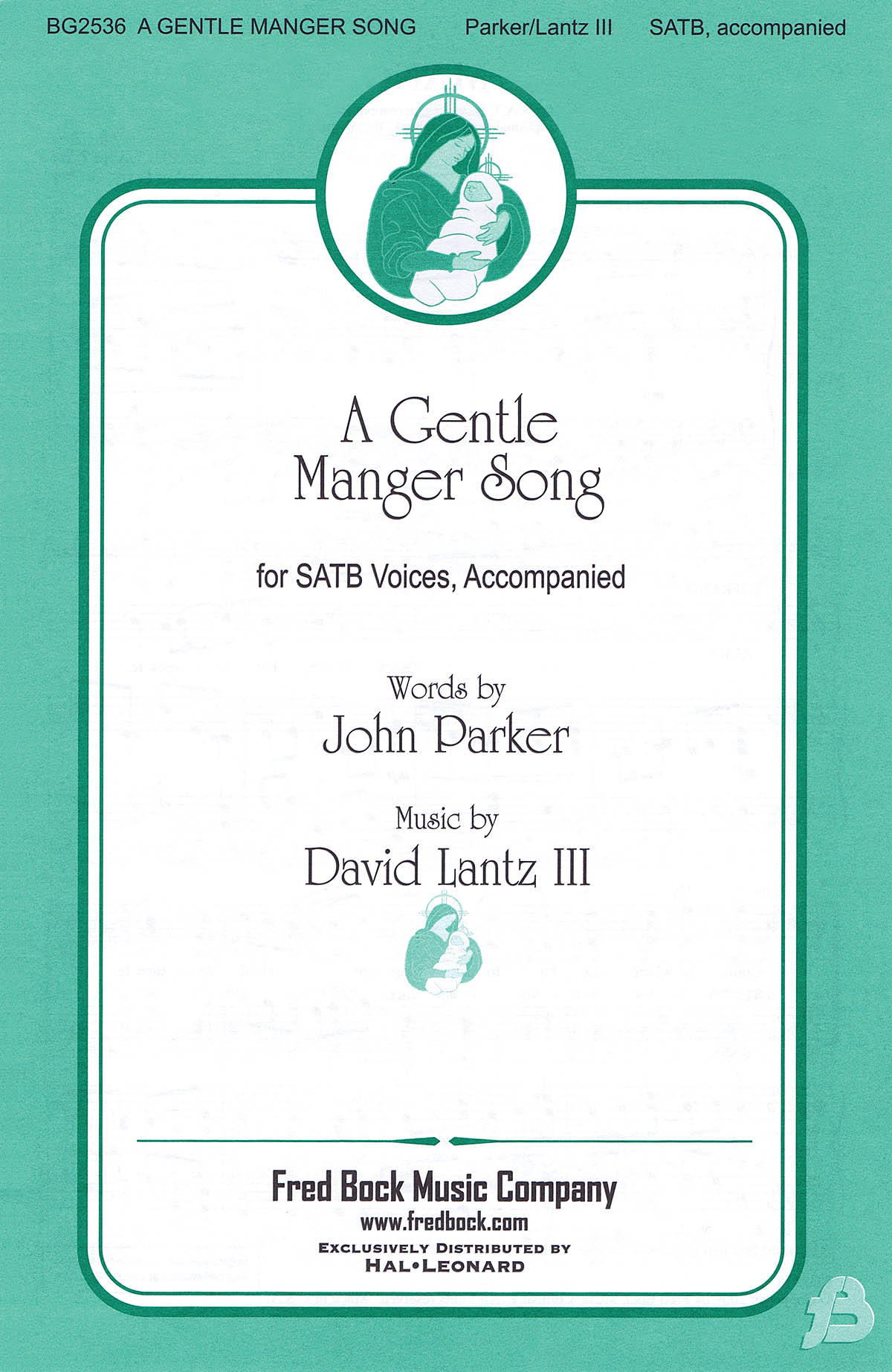 David Lantz III John Parker: A Gentle Manger Song: SATB: Vocal Score