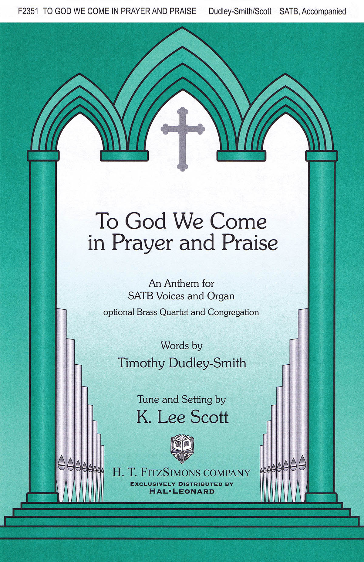 K. Lee Scott: To God We Come in Prayer and Praise: SATB: Vocal Score