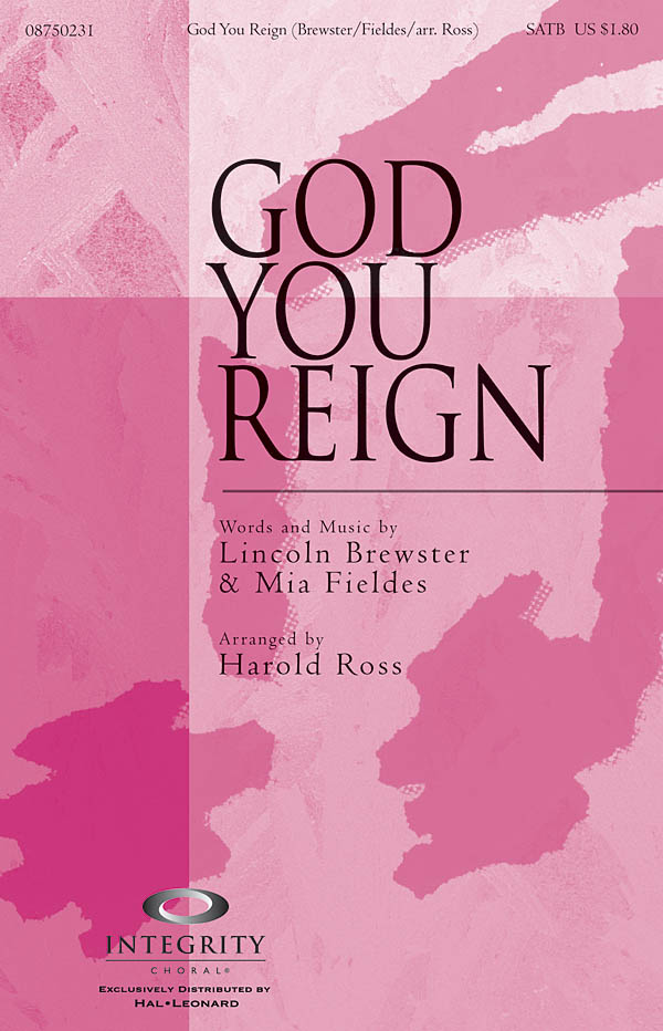 Lincoln Brewster Mia Fieldes: God You Reign: SATB: Vocal Score