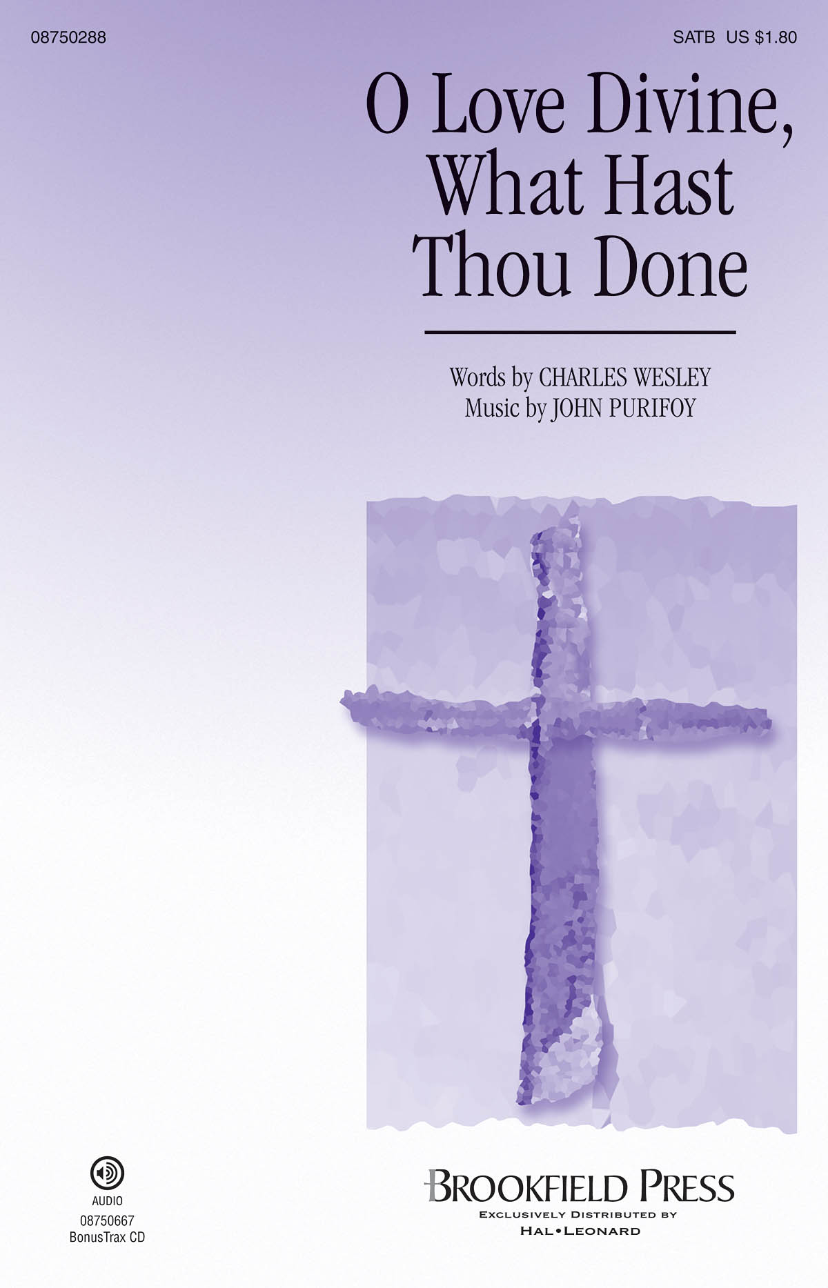 Charles Wesley John Purifoy: O Love Divine  What Hast Thou Done: SATB: Vocal