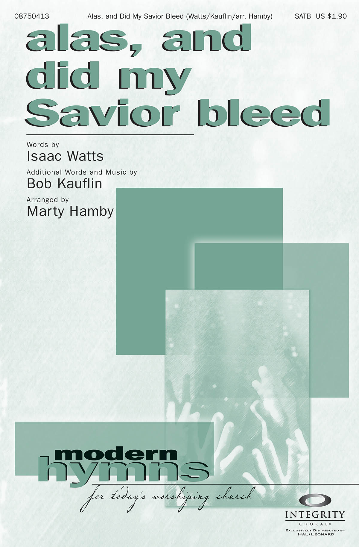 Bob Kauflin Isaac Watts: Alas  and Did My Savior Bleed: SATB: Vocal Score