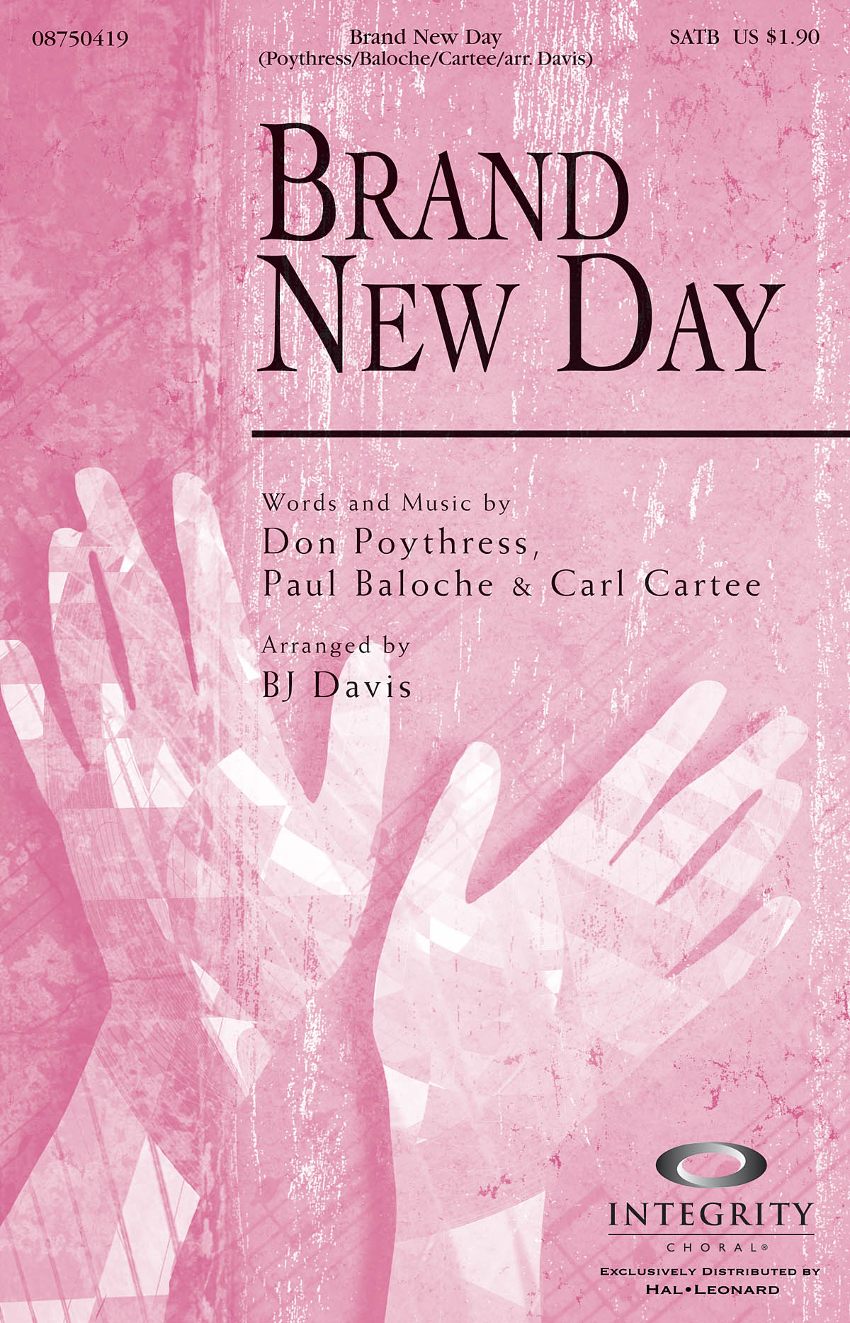 Carl Cartee Don Poythress Paul Baloche: Brand New Day: SATB: Vocal Score